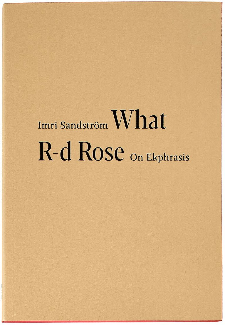 What R-d Rose: On Ekphrasis