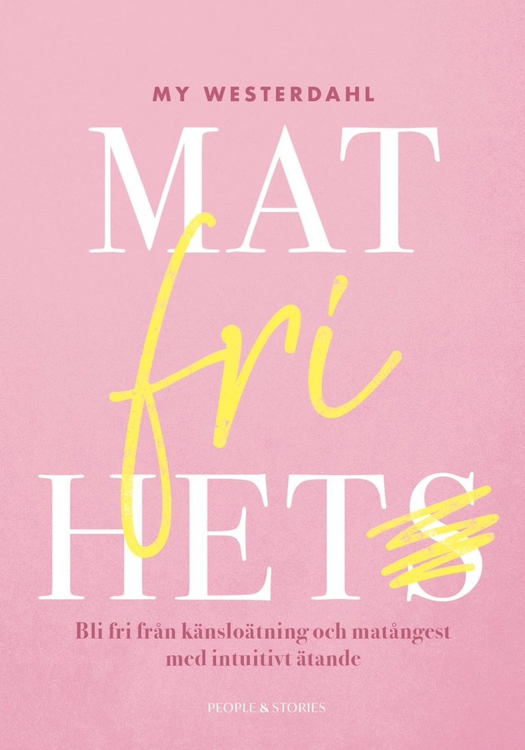 Matfrihet : bli fri från känsloätning och matångest med intuitivt ätande 1