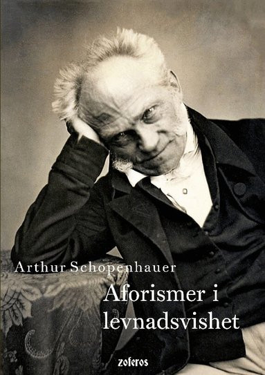 Arthur Schopenhauer, Gustav Almlöfs Bokförlag Zoferos - Aforismer i levnadsvishet, Häftad