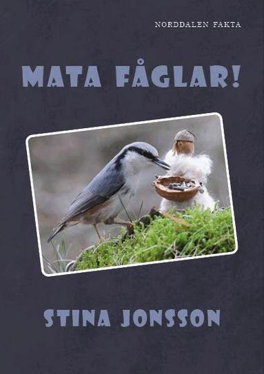 Stina Jonsson - Mata fåglar!, Inbunden