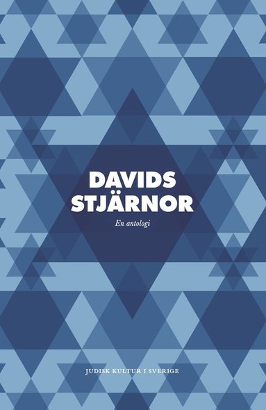 Anders Carlberg, Ingrid Elam, Cecilia Hansson, Bengt Jangfeldt, Maria Modig, Anders Olsson, Agneta Pleijel, Hans Ruin, Anders Rydell, Astrid Seeberger, Steve Sem-Sandberg, Per Svensson, Björn Wiman, Ebba Witt-Brattström - Davids stjärnor, Inbunden