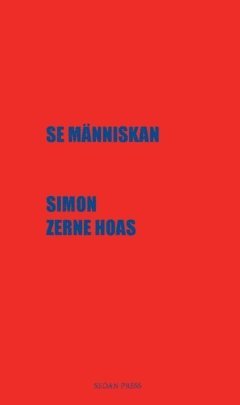 Simon Zerne Hoas - Se människan, Häftad