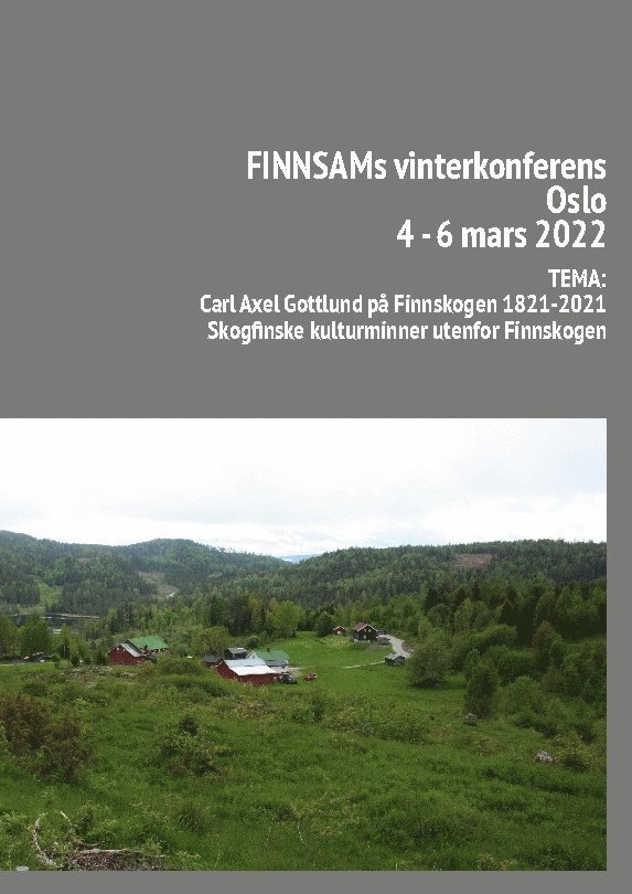 Finnsam vinterkonferens i Oslo 4-6 mars 2022: Tema: Carl Axel Gottlund på Finnskogen 1821-2021