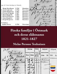 bokomslag Finska familjer och deras släktnamn i Östmark 1821-1827 : med tillägg av mantalslängder under 1600-talet samt kyrkobok 1711-1719 och släktnamnsformer 1707-1803