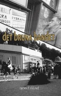 bokomslag Det bruna bandet : ett collage om händelser 1941 - sanna som fiktiva