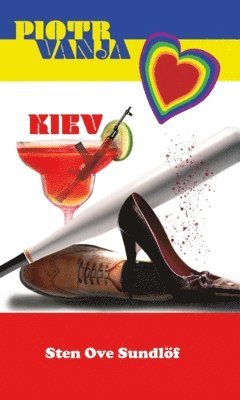 Sten-Ove Sundlöf - Piotr Vanja Kiev : en kärleksroman, Inbunden