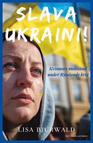 bokomslag Slava Ukraini! : kvinnors motstånd under Rysslands krig