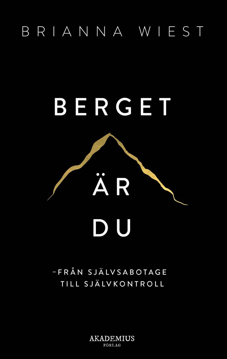 Berget är du : från självsabotage till självkontroll 1