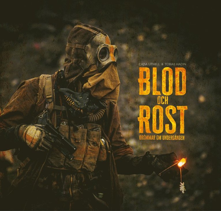 Blod och Rost : drömmar om undergången