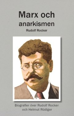 bokomslag Marx och anarkismen :  Biografier över Rudolf Rocker och Helmut Rüdiger