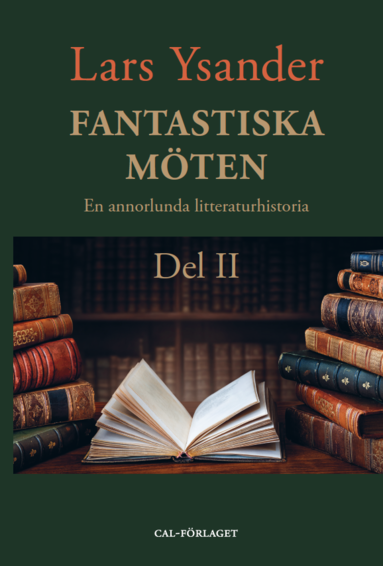 bokomslag Fantastiska möten : en annorlunda litteraturhistoria. Del II