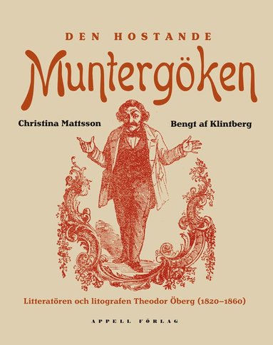 Christina Mattsson, Bengt af Klintberg - Den hostande muntergöken : litteratören och litografen Theodor Öberg, Inbunden