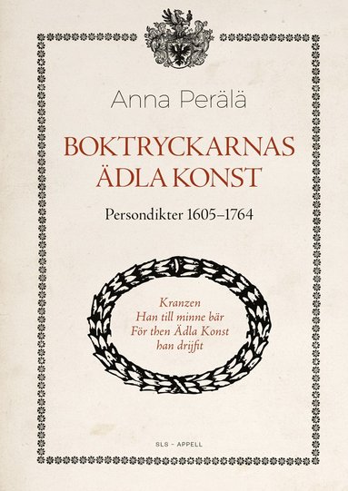 bokomslag Boktryckarnas ädla konst : persondikter 1605-1764