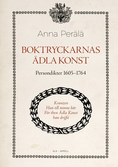 bokomslag Boktryckarnas ädla konst : persondikter 1605-1764