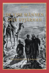 bokomslag De vise männen och stjärnan - Julevangeliet och dess bakgrund
