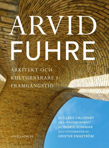 bokomslag Arvid Fuhre : arkitekt och kulturbärare i framgångstid
