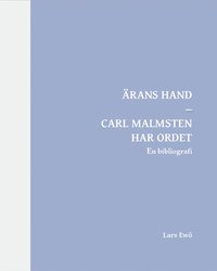 bokomslag Ärans hand - Carl Malmsten har ordet. En bibliografi