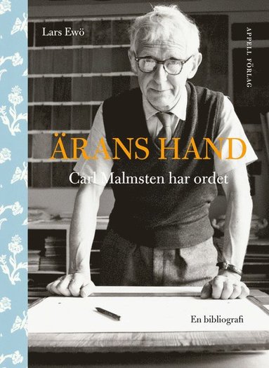 bokomslag Ärans hand - Carl Malmsten har ordet. En bibliografi