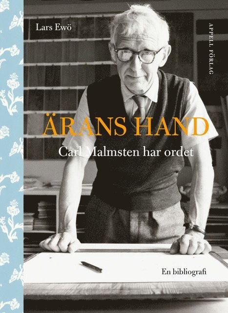 Lars Ewö - Ärans hand – Carl Malmsten har ordet. En bibliografi, Inbunden