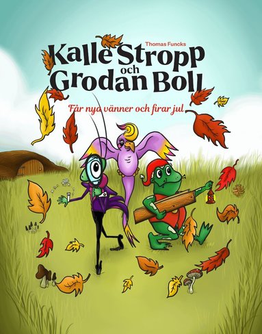 Thomas Funck - Kalle Stropp och Grodan Boll får nya vänner och firar jul, Inbunden