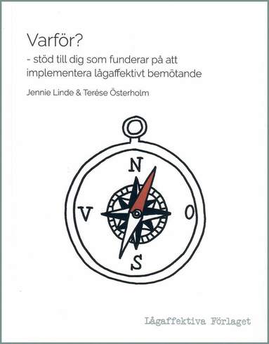 Jennie Linde, Terése Österholm - Varför? - stöd till dig som funderar på att implementera lågaffektivt bemötande, Häftad