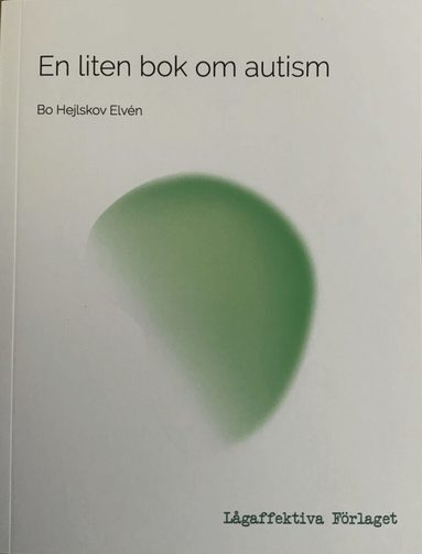 Bo Hejlskov Elvén - En liten bok om autism, Häftad