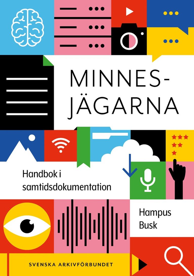 Hampus Busk - Minnesjägarna : handbok i samtidsdokumentation, Häftad