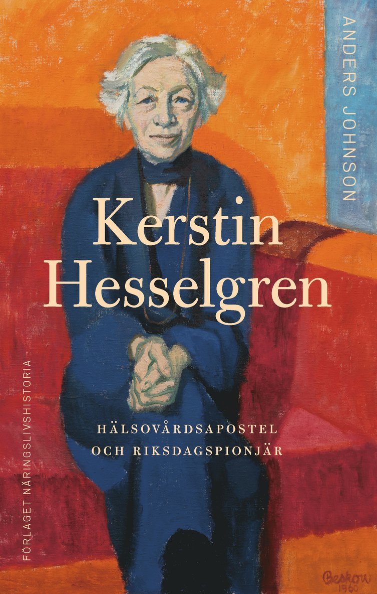 Anders Johnson - Kerstin Hesselgren : hälsovårdsapostel och riksdagspionjär, Inbunden