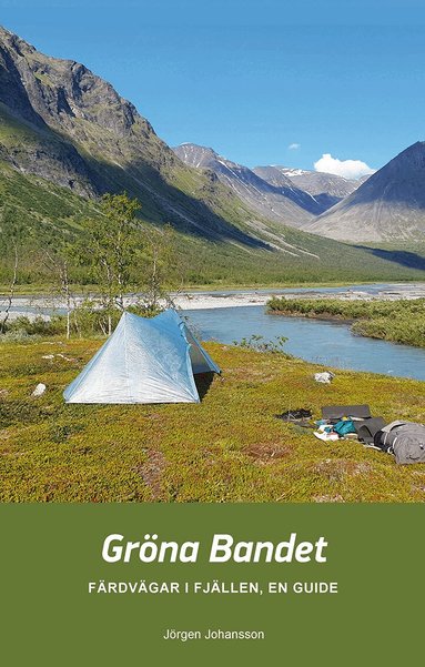 Jörgen Johansson - Gröna Bandet : färdvägar i fjällen, en guide, Häftad