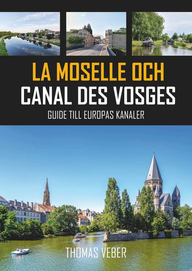 La Moselle och Canal des Vosges : guide till Europas kanaler 1