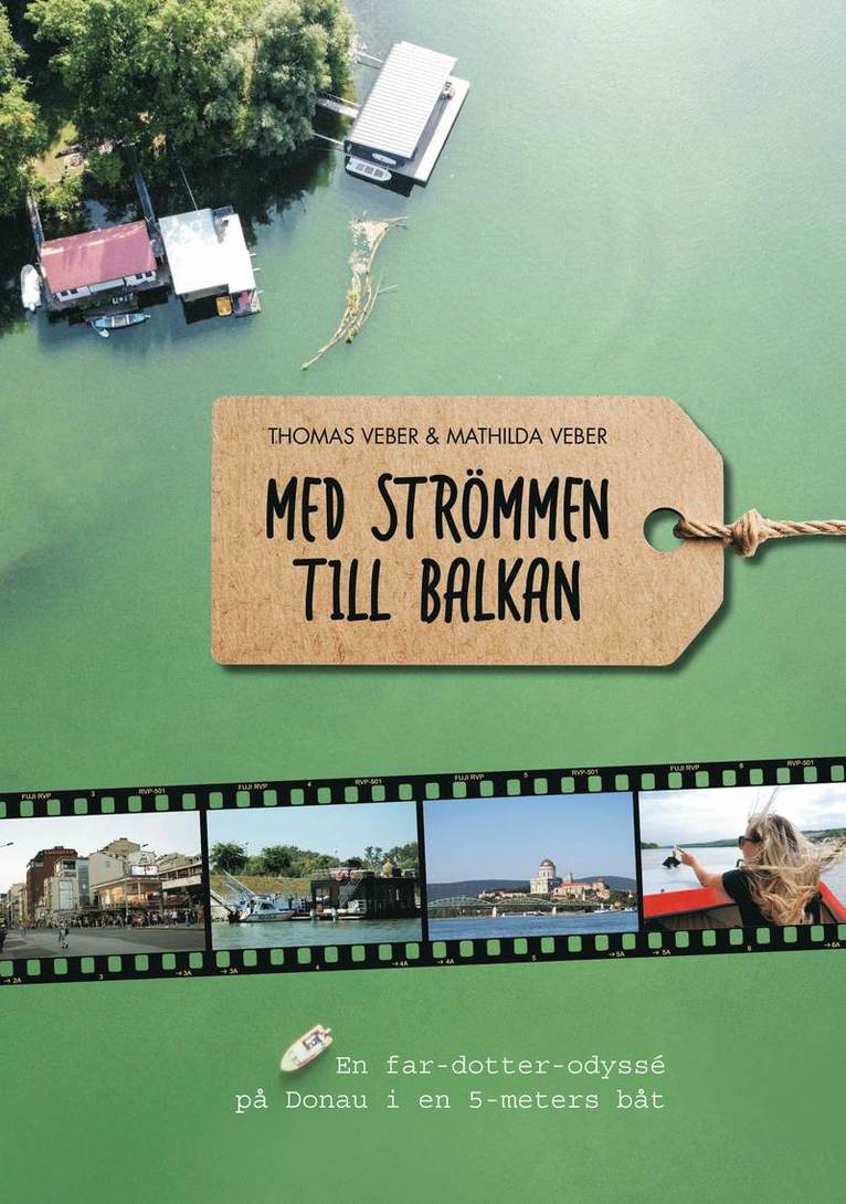 Med strömmen till Balkan: En far- och dotter-odyssé på Donau i en 5-meters båt 1