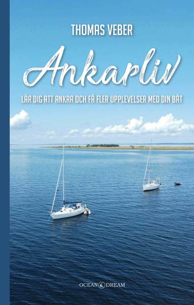 Thomas Veber - Ankarliv : lär dig att ankra och få fler upplevelser med din båt, Pocket