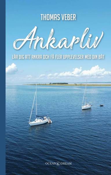 bokomslag Ankarliv : lär dig att ankra och få fler upplevelser med din båt