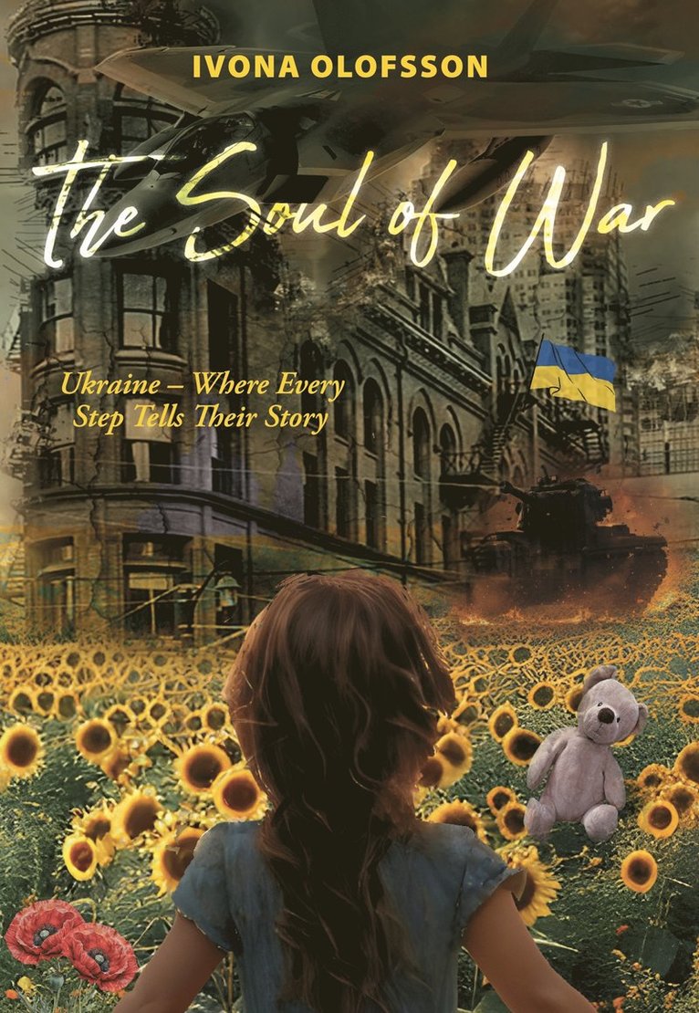 Ivona Olofsson - The soul of war : Ukraine – where every step tells their story, Häftad