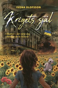 bokomslag Krigets själ - Ukraina - där varje steg berättar deras historia