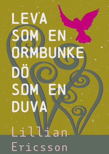 bokomslag Leva  som en  ormbunke dö som en duva