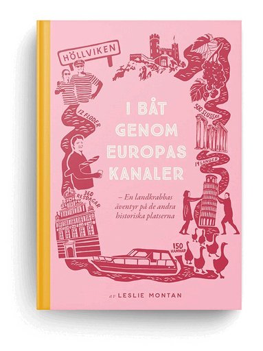 Leslie Montan - I båt genom Europas kanaler : en landkrabbas äventyr på de andra historiska platserna, Kartonnage