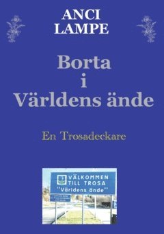 bokomslag Borta i Världens Ände : En Trosadeckare