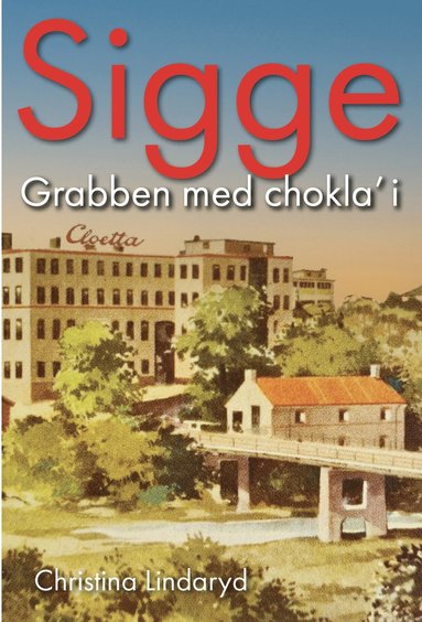 bokomslag Sigge: Grabben med chokla' i