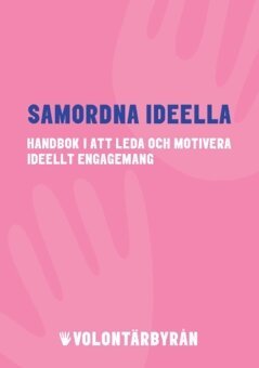 Ola Höiden - Samordna ideella : Handbok i att leda och motivera ideellt engagemang, Häftad