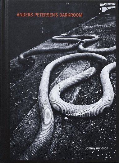 Tommy Arvidson - Anders Petersens darkroom, Inbunden