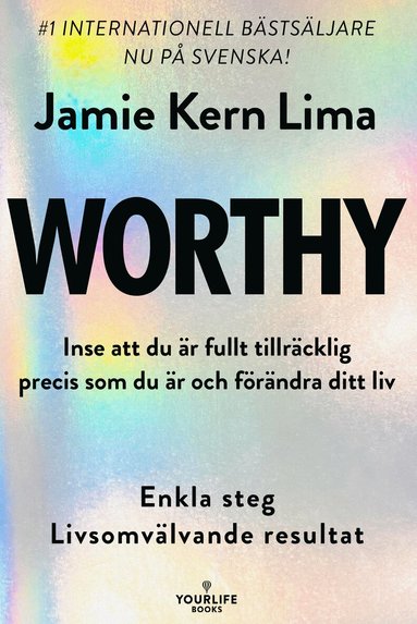 Jamie Kern Lima - Worthy : inse att du är fullt tillräcklig precis som du är och förändra ditt liv, Inbunden