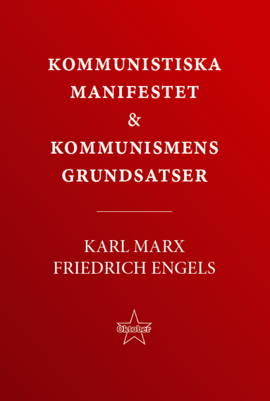 bokomslag Kommunistiska manifestet & kommunismens grundsatser