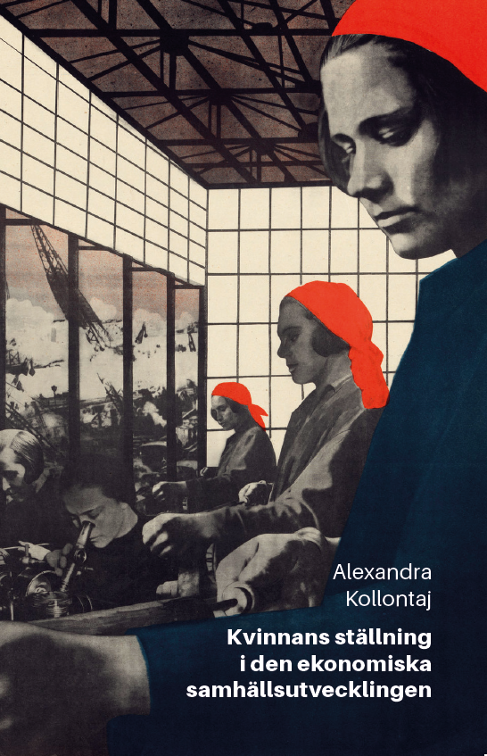 Alexandra Kollontaj - Kvinnans ställning i den ekonomiska samhällsutvecklingen, Häftad