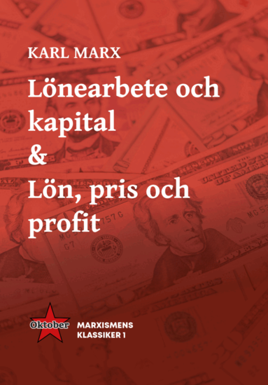 Karl Marx - Lönearbete och kapital & Lön,  pris och profit, Häftad