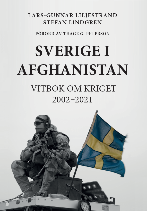 Sverige  i Afghanistan Vitbok om kriget 2002-2021 1