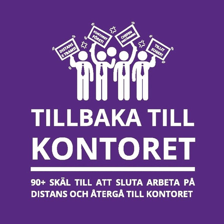 Oscar Berg - Tillbaka till kontoret : 90+ skäl till att sluta arbeta på distans och återgå till kontoret, Häftad