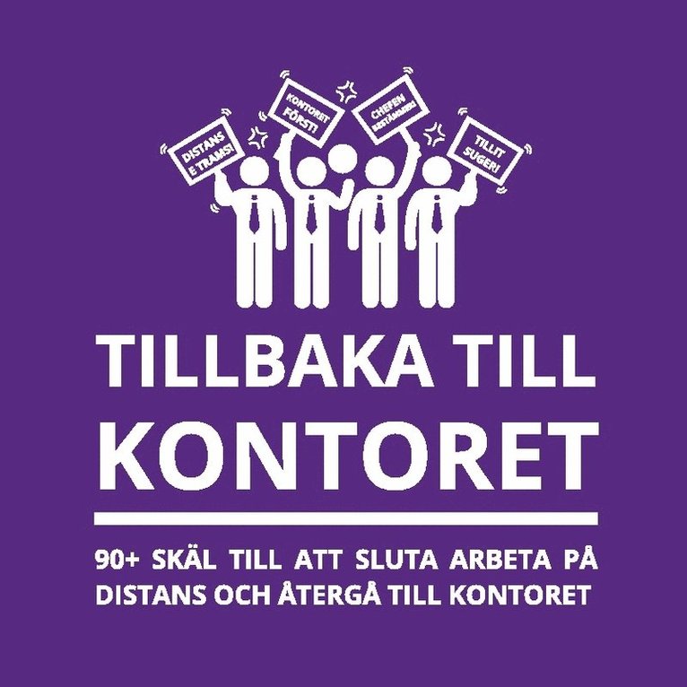 Tillbaka till kontoret : 90+ skäl till att sluta arbeta på distans och återgå till kontoret 1