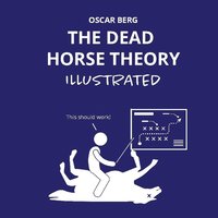 bokomslag The dead horse theory illustrated