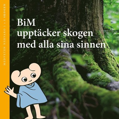 bokomslag BiM upptäcker skogen med alla sina sinnen